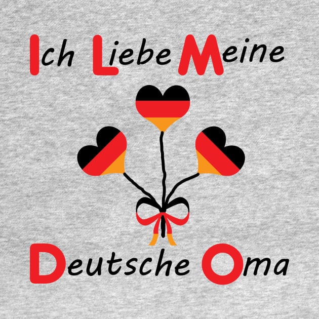 Ich Liebe meine Deutsche Oma- I love my German Oma by PandLCreations